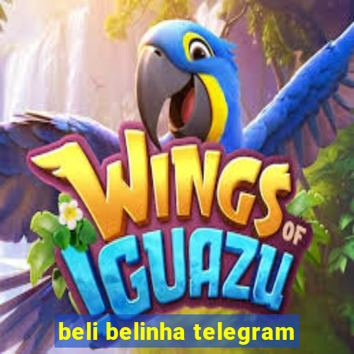 beli belinha telegram